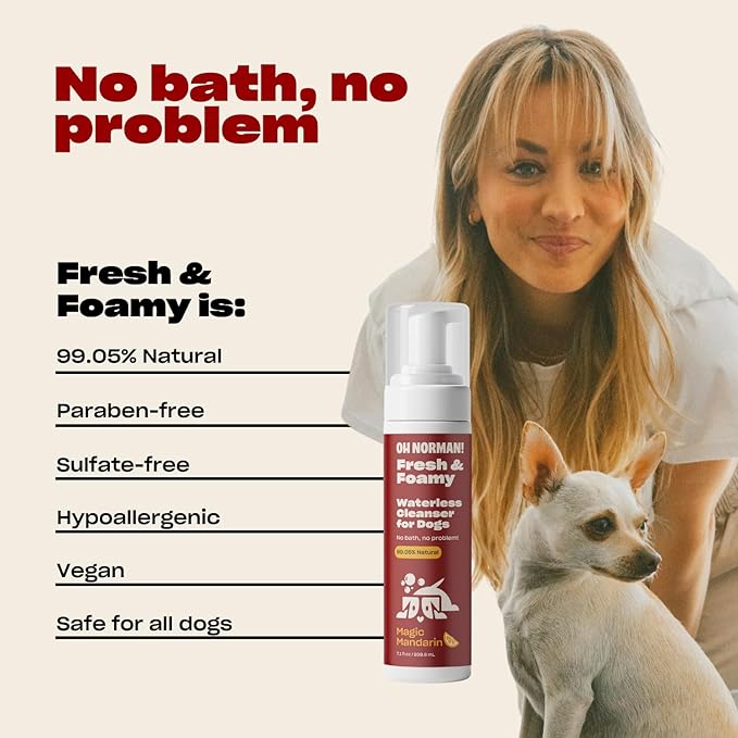 Fresh and Foamy Waterless Shampoo by Kaley Cuoco, No Rinse Dry Shampoo for Dogs, Magic Mandarin Scent, Hypoallergenic, Cruelty-Free, 7.1 Fl Oz