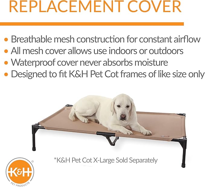 K&H Pet Products Elevated Cooling Outdoor Dog Bed Portable Raised Dog Cot Replacement Cover Only All Weather All Season Tan X-Large 50 X 32 Inches (Cot NOT Included)